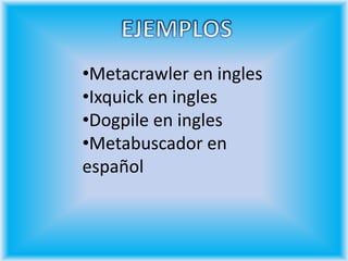 EJEMPLOSMetacrawler en ingles
