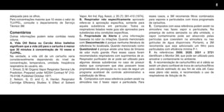 8
adequada para os olhos.
Para concentrações maiores que 10 vezes o valor do
TLV/PEL, consulte o departamento de Serviço
Técnico 3M.
Comentários
Outras informações podem estar contidas nesta
coluna.
A. Vida Útil Baixa ou Carvão Ativo Inefetivo
significam que a vida útil para o cartucho é menor
que 30 minutos à concentração de 10 vezes o
TLV/PEL.
Na verdade, a vida útil de um cartucho varia
consideravelmente dependendo do nível de
concentração, temperatura, umidade, freqüência
respiratória do usuário, etc.
1. Smoot, D. M. Organic Vapor Respirator Service Life
Prediction. Prepared under NIOSH Contract Nº 210-
76-0108. Published October 1977.
2. Nelson, G. O. and C. A. Harder. Respirator
Cartridge Efficiency Studies: V. Effect of Solvent
Vapor. Am Ind. Hyg. Assoc. J. 35 (7): 391-410 (1974).
B. Respirador não especificamente aprovado
refere-se à aprovação específica, somente para
aquela substância em particular. Todos os
respiradores listados neste guia são aprovados para
substâncias e/ou condições específicas.
C. Propriedade de Alerta é uma informação
baseada no odor ou irritações. Quando mencionado
com Desconhecido é porque nenhuma literatura de
referência foi localizada. Quando mencionado como
Questionável é porque existe uma faixa de limiares
de odor muito grande. Para esses casos foram
recomendados respiradores com suprimentos de ar.
Respirador purificador de ar pode ser utilizado para
algumas dessas substâncias no caso de possuir
dados que comprovem que elas possuem boas
propriedades de percepção ou no caso de seguir um
programa aceitável de controle administrativo e
substituição de filtros.
D. Compostos com essa referência podem existir na
atmosfera nas 2 fases: vapor e particulada. Para
esses casos, a 3M recomenda filtros combinados
para vapores e particulados com troca programada
de cartuchos.
E. Compostos com essa referência podem existir na
atmosfera nas fases vapor e particulada. Na
presença de outros aerossóis ou alta umidade, o
vapor contaminante pode ser absorvido pelas
partículas que coexistem na atmosfera ou nas
gotículas de água disponíveis. Portanto, a 3M
recomenda que seja adicionado um filtro para
particulados com eficiência mínima P-1.
F. As referências 3500, 3520, 3551 e 3721
identificam o Monitor 3M, que pode ser utilizado para
amostrar o contaminante no ambiente.
G. A recomendação de cartucho/filtro só é válida se
existir um plano confiável de troca de cartuchos/filtros
para cálculo estimado do seu fim de vida útil. Caso
esse plano não exista, é recomendado o uso de
respiradores de Adução de Ar.
Texto.qxd 12/31/69 9:46 PM Page 8
 