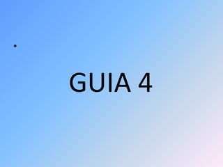 GUIA 4 
