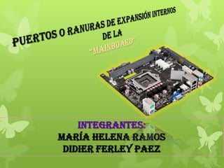 INTEGRANTES:
MARÍA HELENA RAMOS
DIDIER FERLEY PAEZ

 