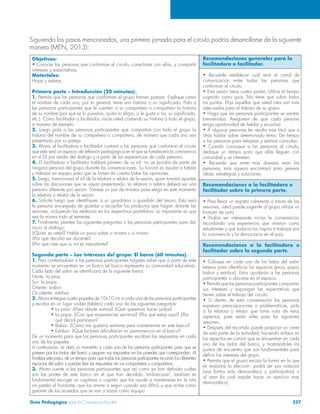 Siguiendo los pasos mencionados, una primera jornada para el círculo podría desarrollarse de la siguiente 
manera (MEN, 2013): 
Objetivos: 
• Conocer las personas que conforman el círculo, conectarse con ellas, y compartir 
intereses y expectativas. 
Materiales: 
Hojas y esferos. 
Primera parte – Introducción (20 minutos). 
1. Permita que las personas que conforman el grupo formen parejas. Explique cómo 
el nombre de cada uno, por lo general, tiene una historia o un significado. Pida a 
las personas participantes que le cuenten a su compañera o compañero la historia 
de su nombre (por qué se lo pusieron, quién lo eligió, si le gusta o no, su significado, 
etc.). Como facilitadar o facilitador, inicie usted contando su historia a todo el grupo, 
a manera de ejemplo. 
2. Luego pida a las personas participantes que compartan con todo el grupo la 
historia del nombre de su compañera o compañero, de manera que cada uno sea 
presentado por su pareja. 
3. Ahora, el facilitadora o facilitador contará a las personas que conforman el círculo 
que este será un espacio de reflexión pedagógica en el que se fortalecerá la convivencia 
en el EE por medio del diálogo y a partir de las experiencias de cada persona. 
4. El facilitadora o facilitador hablará primero de su rol: no se pondrá de parte de 
ninguna persona del grupo durante las conversaciones. Su función es ayudar a hablar 
y trabajar en equipo para que se tomen en cuenta todas las opiniones. 
5. Luego, mencionará el rol de la relatora o relator de la sesión, quien tomará apuntes 
sobre las discusiones que se vayan presentando. La relatora o relator deberá ser una 
persona diferente por sesión. Tómese un par de minutos para elegir en este momento 
la relatora o relator de la sesión. 
6. Solicite luego que identifiquen a un guardiána o guardián del tesoro. Esta será 
la persona encargada de guardar y recopilar los productos que hagan durante las 
sesiones, incluyendo las relatorías en los respectivos portafolios. Lo importante es que 
sea la misma todo el semestre. 
7. Finalmente, plantee las siguientes preguntas a las personas participantes para dar 
inicio al diálogo: 
¿Quién es usted? Hable un poco sobre sí misma o sí mismo. 
¿Por qué decidió ser docente? 
¿Por qué cree que su rol es importante? 
Segunda parte – Los intereses del grupo: El barco (60 minutos). 
1. Para contextualizar a las personas participantes hágales saber que a partir de este 
momento se encuentran en un barco (el barco representa su comunidad educativa). 
Cada lado del salón se identificará de la siguiente forma: 
Norte: la proa. 
Sur: la popa. 
Oriente: babor. 
Occidente: estribor. 
2. Ahora entregue cuatro papeles de 10x10 cm a cada una de las personas participantes 
y escriba en un lugar visible (tablero) cada una de las siguientes preguntas: 
• La proa: ¿Para dónde vamos? ¿Qué queremos hacer juntos? 
• La popa: ¿Con qué experiencias venimos? ¿Por qué estoy aquí? ¿Por 
qué decidí participar? 
• Babor: ¿Cómo me gustaría sentirme para mantenerme en este barco? 
• Estribor: ¿Qué factores dificultarían mi permanencia en el barco? 
Dé un momento para que las personas participantes escriban las respuestas en cada 
uno de los papeles. 
A continuación, se dará un momento a cada una de las personas participantes para que se 
paseen por los lados del barco y peguen sus respuestas en las paredes que corresponden. Al 
finalizar este paso, dé un tiempo para que todas las personas participantes recorran los diferentes 
espacios del salón y puedan leer las respuestas de sus compañeras y compañeros. 
3. Ahora cuente a las personas participantes que así como ya han definido cuáles 
son las partes de este barco en el que han decidido “embarcarse”, también es 
fundamental escoger un capitana o capitán que los ayude a mantenerse en la ruta 
sin perder el horizonte, que los anime a seguir cuando sea difícil, y que actúe como 
garante de los acuerdos que se van a trazar como equipo. 
Recomendaciones generales para la 
facilitadora o facilitador. 
• Recuerde establecer cuál será el canal de 
comunicación entre todas las personas que 
conforman el círculo. 
• Esta sesión tiene cuatro partes. Utilice el tiempo 
sugerido como guía. No tiene que cubrir todos 
los puntos. Elija aquellos que usted crea son más 
adecuados para el trabajo de su grupo. 
• Haga que las personas participantes se sientan 
bienvenidas. Asegúrese de que cada persona 
tenga oportunidad de hablar y escuchar. 
• A algunas personas les resulta más fácil que a 
otras hablar sobre determinado tema. Dé tiempo 
a las personas para relajarse y sentirse cómodas. 
• Cuando convoque a las personas al círculo, 
dedique un tiempo para que ellas lleguen con 
curiosidad y se interesen. 
• Recuerde que entre más diversas sean las 
personas, más riqueza encontrará para generar 
ideas, estrategias y soluciones. 
Recomendaciones a la facilitadora o 
facilitador sobre la primera parte. 
• Para llevar un registro coherente a través de las 
sesiones, usted puede sugerirle al grupo utilizar un 
formato de acta. 
• Podría ser interesante iniciar la conversación 
recordando una experiencia que vivieron como 
estudiantes y que todavía los inspira a trabajar por 
la convivencia y la democracia en el país. 
Recomendaciones a la facilitadora o 
facilitador sobre la segunda parte. 
• Coloque en cada uno de los lados del salón 
letreros para identificar los espacios (proa, popa, 
babor y estribor). Estos ayudarán a las personas 
participantes a ubicarse en el espacio. 
• Permita que las personas participantes compartan 
sus intereses y expongan las expectativas que 
tienen sobre el trabajo del círculo. 
• Si dentro de esta conversación las personas 
expresan preocupaciones o problemáticas, pida 
a la relatora o relator que tome nota de estos 
aspectos, pues serán útiles para las siguientes 
sesiones. 
• Después del recorrido puede propiciar un cierre 
de esta parte de la actividad, haciendo énfasis en 
los aspectos en común que se encuentran en cada 
uno de los lados del barco, y mostrándoles los 
puntos de encuentro que son fundamentales para 
definir los intereses del grupo. 
• Permita que el grupo escoja la forma en la que 
se realizará la elección: podrá ser por votación 
(una forma más democrática y participativa) o 
al azar (la cual impide hacer un ejercicio más 
democrático). 
Guía Pedagógica para la Convivencia Escolar 227 
 
