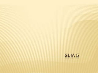 GUIA 5 