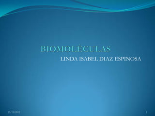 LINDA ISABEL DIAZ ESPINOSA




13/11/2012                                1
 