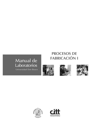 Procesos de Fabricación I. Guía 1 1




 PROCESOS DE
FABRICACIÓN I
 