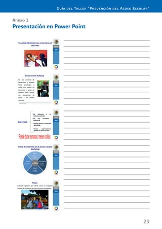 29
Guía del Taller “Prevención del Acoso Escolar”
Anexo 1
Presentación en Power Point
 
