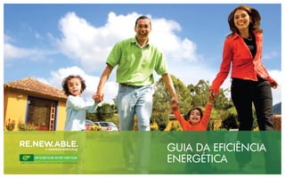 GUIA DA EFICIÊNCIA
ENERGÉTICA
 