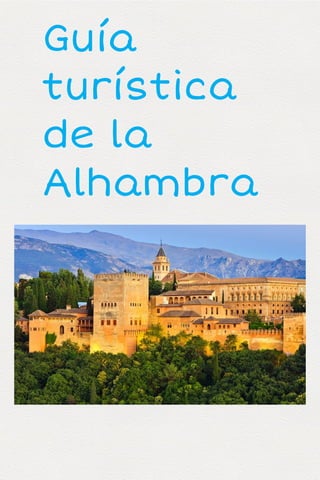 Guía
turística
de la
Alhambra
 