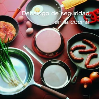 Decálogo de seguridad
en la cocina
página 69
 