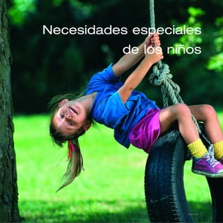 Necesidades especiales
de los niños
página 87
 
