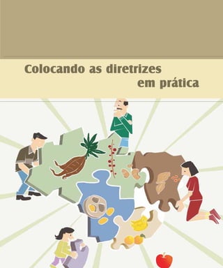 Colocando
em prática
as diretrizes
 