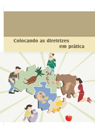 Colocando
em prática
as diretrizes
 