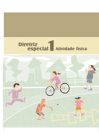 Diretriz
especial1Atividade física
 