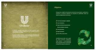 Objetivo

                                                                          Este guia tem o objetivo de estimular os veículos de comunicação a reutilizarem e
                                                                          reciclarem os materiais utilizados em campanhas de publicidade, dando um
                                                                          destino ecologicamente correto para:




                                                                             Fitas beta (analógica ou digital);

                                                                             Lonas de plástico;

                                                                             Papéis de diferentes gramaturas

                                                                             (metrô/mobiliário urbano);

                                                                             Telas perfuradas;
     A iniciativa, alinhada à visão global de mídia da Unilever, busca
     oportunidades de reduzir o impacto de nossas escolhas de mídia no       Papéis (outdoor);
     ambiente e na comunidade.
                                                                             CDs, DVDs, entre outros.
     De forma simples e objetiva, o guia irá mostrar a importância das
     atitudes conscientes para dar um destino ecologicamente correto a
     alguns materiais de mídia já utilizados.
                                                                          Acreditamos que assim, com o apoio
                                                                          de nossos parceiros, poderemos
                                                                          todos praticar a sustentabilidade
                                                                          para um grande avanço na eliminação
                                                                          e redução dos impactos ambientais.
08                                                                                                                                                            09
 