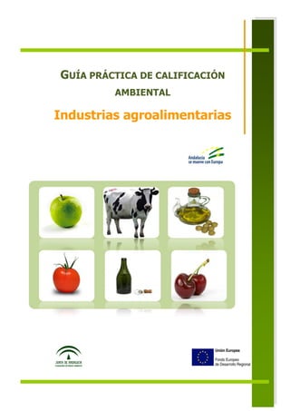 GUÍA PRÁCTICA DE CALIFICACIÓN
AMBIENTAL
Industrias agroalimentarias
 