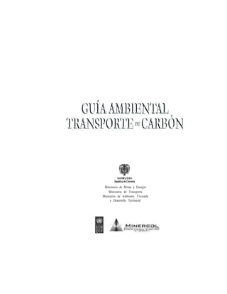 3
Ministerio de Minas y Energía
Ministerio de Transporte
Ministerio de Ambiente, Vivienda
y Desarrollo Territorial
 