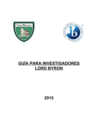 GUÍA PARA INVESTIGADORES
LORD BYRON
2015
 