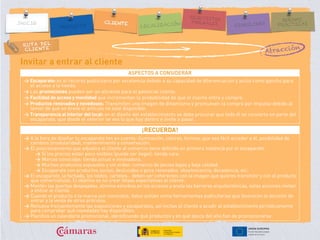 RUTA DEL
CLIENTE
Atracción
Invitar a entrar al cliente
ASPECTOS A CONSIDERAR
> Escaparate: es el recurso publicitario por excelencia debido a su capacidad de diferenciación y actúa como gancho para
el acceso a la tienda.
> Las promociones pueden ser un aliciente para el potencial cliente.
> Facilidad de acceso y movilidad que incrementan la probabilidad de que el cliente entre y compre.
> Productos renovados y novedosos: Transmiten una imagen de dinamismo y promueven la compra por impulso debido al
temor de que en breve el artículo no esté disponible.
> Transparencia al interior del local: en el diseño del establecimiento se debe procurar que todo él se convierta en parte del
escaparate, que desde el exterior se vea lo que hay dentro e invite a pasar.
¡RECUERDA!
> A la hora de diseñar tu escaparate ten en cuenta: iluminación, colores, formas, que sea fácil acceder a él, posibilidad de
cambios (modularidad), mantenimiento y conservación.
> El posicionamiento que adjudica el cliente al comercio viene definido en primera instancia por el escaparate:
> Si los precios están poco visibles (puede ser ilegal): tienda cara.
> Marcas conocidas: tienda actual e innovadora.
> Muchos productos expuestos y sin orden: comercio de pecios bajos y baja calidad.
> Escaparate con productos sucios, deslucidos o poco renovados: obsolescencia, decadencia, etc.
> El escaparate, la fachada, los toldos, carteles… deben ser coherentes con la imagen que quieres transmitir y con el producto
que comercializas. El objetivo es no crear falsas expectativas al cliente.
> Mantén las puertas despejadas, elimina estorbos en los accesos y anula las barreras arquitectónicas, estas acciones invitan
a entrar al cliente.
> Cuando el producto o la marca son conocidos, éstos actúan como herramientas publicitarias que favorecen la decisión de
entrar y la venta de otros artículos.
> Renueva frecuentemente las exposiciones y escaparates, así incitas al cliente a acudir al establecimiento periódicamente
para comprobar qué novedades hay disponibles.
> Planifica un calendario promocional, identificando qué productos y en qué época del año han de promocionarse.
 