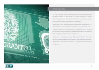 Datos y números


- El 27 de febrero de 2011 se produjo un error de programación (bug) en

Gmail que provocó que el 0.02% de sus usuarios perdieran los correos

electrónicos guardados. Afortunadamente, los mensajes fueron restau-

rados horas más tardes desde una cinta de respaldo.

- Antes del año 2001, algunas empresas que operaban desde el World Tra-

de Center en Nueva York, eligieron como oficinas de operaciones una to-

rre y tenían sus centros de redundancias y respaldos en la otra. Después

del atentado, muchas empresas se volvieron a plantear la necesidad de

mejorar la gestión de los respaldos corporativos.

- Según una encuesta realizada por ESET Latinoamérica, el 86% de los

usuarios respaldan documentos de texto, el 65% fotografías personales,

59% películas, 28% correos electrónicos y 27% información financiera o

de negocios.




                                                                      14
 