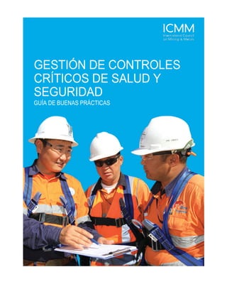 !
!
!
!
!
!
GESTIÓN(DE(CONTROLES(
CRÍTICOS(DE(SALUD(Y(
SEGURIDAD(
GUÍA(DE(BUENAS(PRÁCTICAS(
 