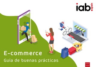 E-commerce
Guía de buenas prácticas
Patrocinado por:
ENERO.
2021
 