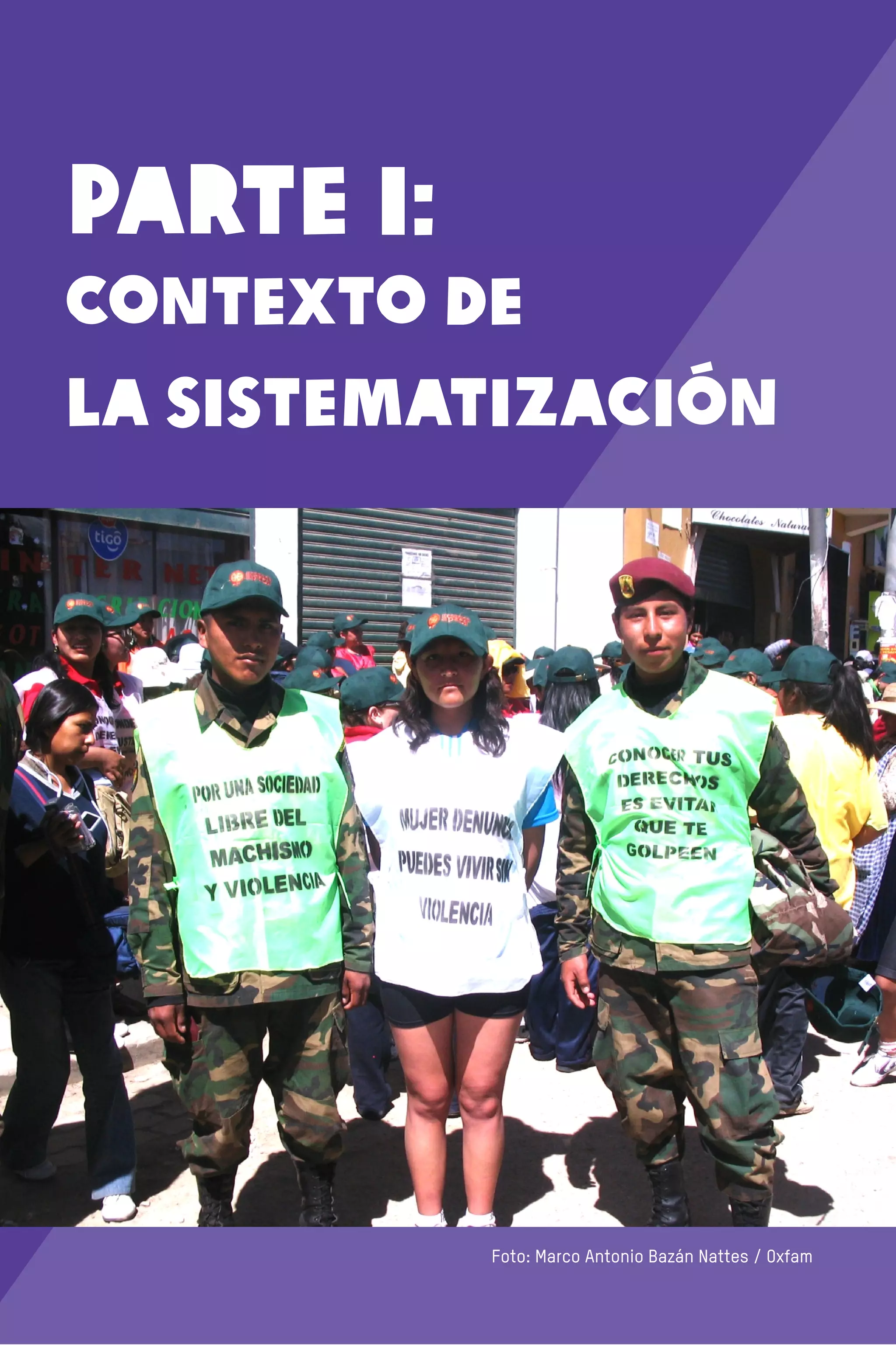 PARTE I:
CONTEXTO DE
LA SISTEMATIZACIÓN
Foto: Marco Antonio Bazán Nattes / Oxfam
 
