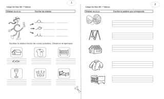 Colegio Del Alba/ NB1 1º Básicos.
1
Sílabas ca,co,cu Escribe las sílabas.
Colegio Del Alba/ NB1 1º Básicos.
2
Sílabas ca,co,cu Escribe la palabra que corresponde.