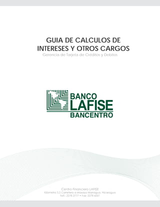GUIA DE CALCULOS DE
INTERESES Y OTROS CARGOS
Gerencia de Tarjeta de Créditos y Debitos
 