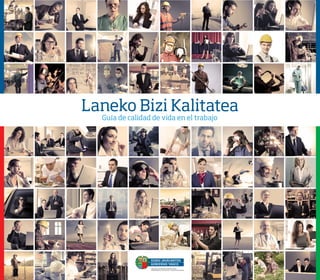 Laneko Bizi Kalitatea
Guía de calidad de vida en el trabajo
 