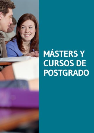 MÁSTERS Y
CURSOS DE
POSTGRADO
 