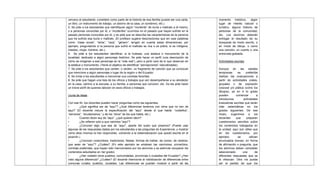 cercano al estudiante, considere como parte de la historia de esa familia (puede ser una carta,
un libro, un instrumento de trabajo, un adorno de la casa, un sombrero, etc.)
5. Se pide a los estudiantes que identifiquen algún ―incidente‖ de burla o maltrato a él mismo,
o a personas conocidas por él, o ―incidentes‖ ocurridos en el pasado que hayan sufrido en el
pasado personas conocidas por él, y se pide que se describa las características de la persona
que ha sufrido esa burla o maltrato. (El profesor sugiere descripciones que sin usar palabras
como ―clase social‖, ―etnia‖, ―raza‖, ―género‖, tengan en cuenta estas dimensiones, por
ejemplo, preguntando si la persona que sufrió el maltrato es rica o es pobre, si es indígena,
mestizo, mujer, hombre, etc.).
6. Se pide a los estudiantes identificar, si la hubiese, una estatua o monumento de la
localidad, dedicado a algún personaje histórico. Se pide hacer un perfil (una descripción de
cómo se imaginan a ese personaje en la ―vida real‖), pero a partir solo de lo que observan en
la estatua o monumento. (Tiene el objetivo de identificar ―percepciones‖ naturalizadas).
7. Se pide a los estudiantes que canten, o reciten, un fragmento de canción que ya conozcan
que mencione a algún personaje o lugar de la región o del Ecuador.
8. Se invita a los estudiantes a mencionar sus comidas favoritas.
9. Se pide que hagan una lista de los oficios y trabajos que ven desempeñarse a su alrededor
en la casa, camino a la escuela, a su familia, a personas que conocen, etc. Se les pide hacer
un breve perfil de quienes laboran en esos oficios o trabajos.
Lluvia de ideas
Con ese fin, los docentes pueden hacer preguntas como las siguientes:
• ¿Qué significa ser de ―aquí‖? ¿Qué diferencias tenemos con otros que no son de
aquí? (El docente induce la especificación del ―aquí‖ desde el que habla: ―costeños‖,
―serranos‖, ―ecuatorianos,‖ y de los ―otros‖ de los que habla, etc.)
• Cuando dicen soy de ―aquí‖, ¿qué quieren decir?
• ¿Se refieren solo a que nacimos ―aquí‖?
• ¿Conocen algo que sea de ―aquí‖, aparte del suelo que pisamos? (Puede usar
algunas de las respuestas dadas por los estudiantes a las preguntas de Experiencia, y mostrar
cómo ellos mismos la han respondido, volviendo a la sistematización que quedó escrita en el
pizarrón.)
• ¿Conocen costumbres, tradiciones, fiestas, formas de hablar, de comer, de vestirse,
que sean de ―aquí‖? ¿Cuáles? (En este ejemplo se emplean las canciones, proverbios,
comidas preferidas, que hayan sido mencionados por los alumnos y se estimula recuperar los
contenidos estudiados en 3er grado).
• ¿Han visitado otros pueblos, comunidades, provincias o ciudades del Ecuador? ¿Han
visto alguna diferencia? ¿Cuáles? (El docente intenciona la visibilización de diferencias entre
comunas rurales, pueblos, ciudades. Las diferencias se pueden mostrar a partir de las
momento histórico, algún
lugar de interés natural o
turístico, alguna historia de
personas de la comunidad,
etc. Los alumnos deberán
entregar el resultado de su
búsqueda de modo escrito, o
en modo de dibujo, o como
una canción, un cuento o una
entrevista grabada.
Actividades escritas
Aunque en las edades
tempranas es preferible
realizar las evaluaciones a
partir de actividades orales,
grupales o de expresión
corporal y/o plática (como los
dibujos), ya en 4 to grado
pueden comenzar a
introducirse actividades
evaluativas escritas que serán
más sistemáticas en los
grados siguientes. De ese
modo, sugerimos a los
docentes que preparen
cuestionarios sencillos sobre
los contenidos trabajados en
la unidad; aquí son útiles que
en los cuestionarios, por
ejemplo, se utilicen
enunciados breves, en forma
de afirmación o pregunta, que
los alumnos deban completar
seleccionado una de
diferentes respuestas que se
le ofrezcan. Otra vía puede
ser el pedido de que los
 
