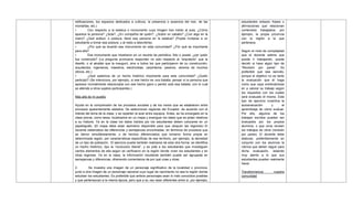 edificaciones, los espacios dedicados a cultivos, la presencia o ausencia del mar, de las
montañas. etc.)
• Con respecto a la estatua o monumento cuya imagen han traído al aula, ¿Cómo
aparece la persona? ¿Sola?, ¿En compañía de quién?, ¿Sobre un caballo? ¿Con algo en la
mano? ¿Qué actitud, o postura, tiene esa persona en la estatua? (Puede invitarse a un
estudiante a tomar esa postura, y al resto a describirla).
• ¿Por qué se levantó ese monumento en esta comunidad? ¿Por qué es importante
para ella?
• Ese monumento que mostraron en un recorte de periódico, foto o postal, ¿por quién
fue construido? (La pregunta promueve responder no solo respecto al ―arquitecto‖ que la
diseñó, o al alcalde que la inauguró, sino a todos los que participaron de su construcción,
arquitectos, ingenieros, maestros, electricistas, carpinteros, yeseros, obreros de muchos
oficios, etc.)
• ¿Qué sabemos de un hecho histórico importante para esta comunidad? ¿Quién
participó? (Se intenciona, por ejemplo, si ese hecho es una batalla, pensar si la persona que
aparece normalmente relacionada con ese hecho ganó o perdió solo esa batalla, con lo cual
se atiende a otros sujetos participantes.)
Más allá de mi pueblo
Ayuda en la comprensión de los procesos sociales y de los nexos que se establecen entre
procesos aparentemente aislados. Se seleccionan regiones del Ecuador, de acuerdo con el
interés del tema de la clase, y se reparten al azar entre equipos. Antes, se ha encargado en la
clase previa, como tarea, localizarlos en un mapa y averiguar los datos que se pidan relativos
a su historia. Ya en la clase los datos traídos por los estudiantes deben colocarse en un
papelógrafo. (El mapa debe estar asimismo disponible para que ubiquen las regiones) El
docente sistematiza las diferencias y semejanzas encontradas, en términos de procesos que
se dieron simultáneamente, o de hechos diferenciados que tomaron forma propia en
determinada región, por características específicas de ese territorio, por ejemplo, la densidad
de un tipo de población. El ejercicio puede también realizarse de esta otra forma: se identifica
un hecho histórico, tipo la ―revolución liberal‖, y se pide a los estudiantes que investiguen
ciertos elementos de ella según se verificaron en la región donde viven los estudiantes y en
otras regiones. Ya en la clase, la información resultante también puede ser agrupada en
semejanzas y diferencias, ofreciendo comentarios de por qué unas y otras.
2. Se muestra una imagen de un personaje significativo de la localidad o provincia,
junto a otra imagen de un personaje nacional cuyo lugar de nacimiento no sea la región donde
estudian los estudiantes. Es preferible que ambos personajes sean lo más conocidos posibles
y que pertenezcan a la misma época, pero que a su vez sean diferentes entre sí, por ejemplo,
estudiantes enlacen frases o
afirmaciones que relacionen
contenidos trabajados; por
ejemplo, la propia provincia
con la región a la que
pertenece.
Según el nivel de complejidad
que el docente estime que
puede ir trabajando, puede
decidir si hace algún tipo de
―Revisión por pares‖. Es
preferible que sea sencillo,
porque el objetivo no es tanto
la evaluación que él haga
como que vaya entrenándose
en a valorar su trabajo según
los requisitos con los cuales
será evaluado él mismo. Este
tipo de ejercicio incentiva la
autoevaluación y el
aprendizaje de cómo evaluar.
Por ello, algunos de los
trabajos escritos pueden ser
evaluados por los propios
alumnos, o que unos revisen
los trabajos de otros (revisión
por pares). El docente debe
elaborar, preferiblemente en
conjunto con los alumnos la
rúbrica que deben seguir para
dicha evaluación, estando
muy atento a lo que sus
estudiantes pueden realmente
hacer
Transformamos nuestra
comunidad
 