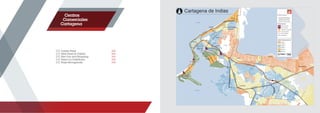 284
288
292
296
300
C.C. Caribe Plaza
C.C. Mall Plaza El Castillo
C.C. Nao Fun and Shopping
C.C. Paseo La Castellana
C.C. Plaza Bocagrande
Centros
Comerciales
Cartagena
!(!(
!(
!(
!(
!(
!(
!(
!(
!(
!(
!(
!(
!(
!(
!(
!(
!(
!( !(
!(
!(
!(
MAR CARIBE
MAR CARIBE
Caribe Plaza
Plaza Bocagrande
Nao Fun & Shopping
Paseo de la Castellana
Mall Plaza El Castillo
Av. Pedro de Heredia
La Popa
Av.San
M
artin
Av.Venezuela
Av. El Lago
Av.AlfonsoAraujo
Cll. Larga
Carrera Real
Av. Paseo Bolivar
Av. Pedro
de
Heredia
Av. San
Pedro
Carrera Real
Av.CrisantoLuque
CarreteradelBosque
Av.Kennedy
Carretera de la Cordialidad
Av. El Bosque
Av. Pedro Romero
Bocagrande
Centro
Manga
Getsemani
Torices
El Bosque
Alcibia
Caimán
Olaya Herrera
Canapote
Amador
Marbella
Manga
° Cartagena de Indias
Vicepresidencia de Planeación
Clasificación Socioeconómica
Ciudad de Cartagena de Indias
Estaciones Transcaribe
Linea Transcaribe
Vias Principales
Via Regional
0 0.2 0.4 0.6 0.8
Km
Esc 1:20,000
Clasif. Socioeconómica
Estrato 1
Estrato 2
Estrato 3
Estrato 4
Estrato 5
Estrato 6
Convenciones
Area Construida
Area Comercial
!(
 