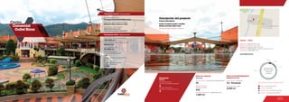 101
Centro
Comercial
Outlet Bima
Anclas / Anchor Stores 0.9 %
Comidas / Food 4.8 %
Entretenimiento / Entertainment 13.6 %
Comercio / Commercial Area 80.8 %
MOVILIDAD
2
Accesos peatonales
Number of pedestrian entrances
Accesos vehiculares
Number of vehicle entrances
2
Mobility
0.9 %
4.8 %
13.6 %
80.8 %
Discrimination of areas as the type of trade
Discriminación
de áreas según
el tipo de
comercio
2
Número de pisos / Number of floors
Número de parqueaderos /
Number of parking
2.000
140.000 m2
29.458 m2
Área predio / Area of the premises
Área comercial / GLA
Área construida total / Total area built
44.819 m2
Número de locales /
Number of establishments
116
Descripción general / General description
Descripción física / Physical description
Descripción del proyecto
Project description
Almacenes Éxito Express, Matisses
Locales de formato grande y mediano
Medium and large format areas
ÁREA DE COMIDAS ÁREA DE ENTRETENIMIENTO
www.outletccb.com.co
10 / Procinal
4.000 m2
Food area Entertainment area
Área de restaurantes / Restaurants area
Número de sillas /
Number of seats
No. de locales / Food service establishments Salas de cine / Cinemas
Área cinemas / Area
DATOS / DATA
Apertura / Opening Year: 1998
Número de visitantes año 2012 /
Number of visitors in 2012: 2.500.000
Dirección / Mall Address: Autopista Norte No. 232-35
Cobertura / Coverage: Zonal
1.409 m2
838
20
Alberto Ruíz Llano y Cia. /
Campuzano Londoño y Asociados
Diseñadores / Mall Designer
Promotor / Mall Promotor
Constructor / Mall Building Developer
Alberto Ruiz Llano y Cía.
ParqueComercialBimaS.A.
 