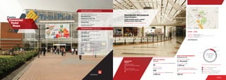 141
Centro
Comercial
Tintal
Plaza
Descripción general / General description
Descripción física / Physical description
3
Número de pisos / Number of floors
Número de parqueaderos /
Number of parking
449
29.600 m2
18.594 m2
Área predio / Area of the premises
Área comercial / GLA
Área construida total / Total area built
34.203 m2
Número de locales /
Number of establishments
219
ÁREA DE COMIDAS
ÁREA DE ENTRETENIMIENTO
1.050 m2
1.970 m2
628
20
Food area
Entertainment area
Área de restaurantes / Restaurants area
Número de sillas /
Number of seats
No. de locales / Food service establishments Área cinemas / Area
1
720 m2
Área entretenimiento infantil / Area
MOVILIDAD
1
Accesos peatonales
Number of pedestrian entrances
Accesos vehiculares
Number of vehicle entrances
1
Mobility
www.tintalplaza.com
DATOS / DATA
Apertura / Opening Year: 2005
Dirección / Mall Address: Avenida carrera 68 No. 6-37
Cobertura / Coverage: Zonal
Descripción del proyecto
Project description
Almacenes Éxito, Procinal, Happy Park
Locales de formato grande y mediano
Medium and large format areas
Locales de entretenimiento infantil /
Children entertainment establishments
3 / Procinal
Salas de cine / Cinemas
Contexto Urbano S.A.
Diseñador / Mall Designer
Constructor / Mall Building Developer
Tenco S.A.
Anclas / Anchor Stores 11.0 %
Comidas / Food 5.6 %
Entretenimiento / Entertainment 14.5 %
Comercio / Commercial Area 68.9 %
Discrimination of areas as the type of trade
Discriminación
de áreas según
el tipo de
comercio
11.0 %
5.6 %
14.5 %
68.9 %
EmezetaS.A./
Ospinas&Cía.S.A.
Promoción y Gerencia /
Mall Promotorandmanagement
 