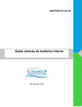 San Salvador, 2018.
1
Guías clínicas de medicina interna
MINISTERIO DE SALUD
 