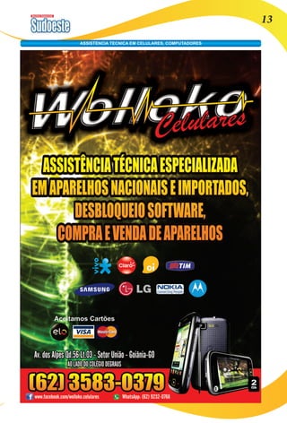 Revista Comercial 13 
ASSISTENCIA TECNICA EM CELULARES, COMPUTADORES 
 