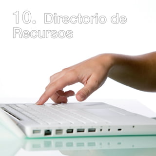 10. Directorio de
Recursos
 
