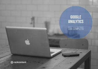 Guia completO
Google
Analytics
 