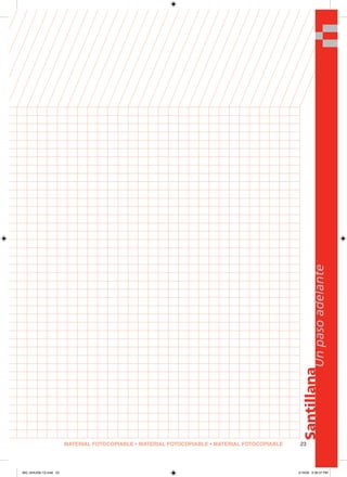 MATERIAL FOTOCOPIABLE • MATERIAL FOTOCOPIABLE • MATERIAL FOTOCOPIABLE 23
Santillana
Unpasoadelante
000_024U00L1G.indd 23000_024U00L1G.indd 23 2/16/06 5:36:37 PM2/16/06 5:36:37 PM
 