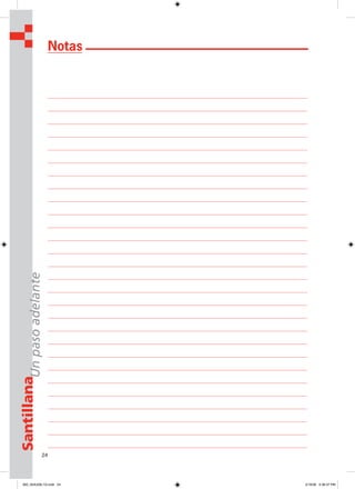 24
SantillanaUnpasoadelante
Notas
000_024U00L1G.indd 24000_024U00L1G.indd 24 2/16/06 5:36:37 PM2/16/06 5:36:37 PM
 