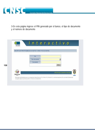 130
3-En esta página ingrese el PIN generado por el banco, el tipo de documento
y el número de documento
 