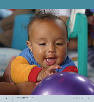 8 ¿Mucho, poquito o nada? ©UNICEF, 2004. [Pablo Bielli].
 
