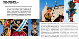 48 49
Os Xenerais do Ulla son unha das máis orixinais manifestacións do folclore galego no
Entroido. É unha antiquísima tradición que consta dunha loita poética e irónica onde
dous exércitos, un invasor e outro defensor, formados por abandeirados, centinelas,
correos primeiro e segundo e xenerais montados a cabalo, intentan vencer nunha ideali-
zada batalla onde caben a sátira e a crítica sobre os acontementos máis destacados da
actualidade, así como das autoridades locais. A batalla comeza coa invasión dalgunha
parroquia cercana co correspondente “atranque” polo exército defensor. O colorido dos
seus traxes, a arrogancia dos seus argumentos e a orixinalidade das súas críticas, fan
desta manifestación do Entroido un espectáculo digno de presenciar. Ademais da loita
dos Xenerais, a celebración do entroido tanto na vila coma en varias das parroquias
do concello, componse de comparsas, concursos de disfraces, música e demais acti-
vidades.Teñen especial tradición os entroidos de Santa Cristina de Vea, Couso, Cora,
Paradela ou Santeles, entre outros.
Entroido, Xenerais da Ulla
Carnavales, Generales del Ulla
Carnival, the Ulla´s Generals		 		
Los generales del Ulla son una de las más originales manifes-
taciones del folclore gallego en el carnaval. Es una antiquísima
tradición que consta de una lucha poética e irónica donde dos
ejércitos, uno invasor y otro defensor, formados por abandera-
dos, centinelas, correos primero y segundo y generales mon-
tados a caballo, intentan vencer en una idealizada batalla en
donde caben la sátira y la crítica sobre los acontecimientos más
destacados de la actualidad, así como de las autoridades loca-
les. La batalla comienza con la invasión de alguna parroquia
cercana con el correspondiente “atranque” por el ejército de-
fensor.
El colorido de sus trajes, la arrogancia de sus argumentos y
la originalidad de sus críticas, hacen de esta manifestación del
carnaval un espectáculo digno de presenciar. Además de la lu-
cha de los generales, la celebración del carnaval tanto en la villa
como en varias de las parroquias del municipio, se compone de
comparsas, concursos de disfraces, música y demás activida-
des. Tienen especial tradición los carnavales de Santa Cristina
de Vea, Couso, Cora, Paradela o Santeles, entre otros.
The Ulla’s Generals are one of the most original manifestations
of the Galician folklore during the Carnival. A Estrada, together
with several parishes bathed by the river Ulla, is one of the
councils where we can enjoy this singular carnival.
It is an ancient tradition, a poetical and ironical dispute whe-
re two armies, one invader and the other defender, formed by
standard-bearers, sentinels, mail first and second and generals,
try to win in an idealized fight where we can hear the satire and
the criticism of the most outstanding happenings of the present
as well as of the local authorities. The battle starts with the inva-
sion of some nearby parish with the corresponding «atranque»
from the defender army.
The colouring of their costumes, the arrogance of their argu-
ments and the originality of their criticisms convert this mani-
festation of the Carnival into a spectacle worth seeing. Besides
the generals’ fight, the celebration of the Carnival in the village
and in other parishes of the council is made up of masquerades,
disguises competitions, music, etc. It has a special tradition the
carnivals of Santa Cristina de Vea, Couso, Cora, Paradela or
Santeles.
Inverno
Invierno
Winter
 