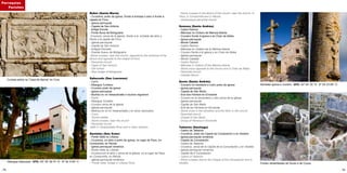 78 79
Rubín (Santa María)
- Cruceiros, preto da igrexa, fronte á entrada ó adro e fronte á
capela do Foxo
- Igrexa parroquial
- Capela de San Antonio
- Antiga Escola
- Ponte Nova de Birbigueira
Cruceros, cerca de la iglesia, frente a la entrada del atrio y
frente a la capilla del Foxo
- Iglesia parroquial
- Capilla de San Antonio
- Antigua Escuela
- Puente Nuevo de Birbigueira
-Stone crosses, near the church, opposite to the entrance of the
atrium and opposite to the chapel of Foxo
- Parochial church
- Capel of San Antonio
- Old school
- New bridge of Birbigueira
Sabucedo (San Lourenzo)
- Curro
- Albergue Turístico
- Cruceiro preto da igrexa
- Igrexa parroquial
- Muíños no río Vesacarballa e noutros regueiros
- Curro
- Albergue Turístico
- Crucero cerca de la iglesia
- Iglesia parroquial
- Molinos en el río Vesacarballa y en otros riachuelos
- Curro
- Tourist shelter
- Stone crosses, near the church
- Parochial church
-Mills in Vesacarballa River and in other streams
Santeles (San Xoán)
- Ponte Vella no Liñares
- Cruceiros, no adro e preto da igrexa, no lugar de Pazo, en
Condumiña, en Renda
- Igrexa parroquial románica
- Ponte Vella no Liñares
- Cruceros,en el atrio y cerca de la iglesia, en el lugar de Pazo,
en Condumiña, en Renda
- Iglesia parroquial románica
- “Ponte Vella” bridge in Liñares River
- Stone crosses in the atrium of the church, near the church, in
Pazo, in Condumiña and in Renda
- romanesque parochial church
Somoza (Santo Andrés)
- Castro Ramiro
- Mámoas no Outeiro da Mámoa Aberta
- Cruceiro fronte á igrexa e en Chan de Aldea
- Igrexa parroquial
- Monte Cabalar
- Castro Ramiro
- Mámoas en Outeiro de la Mámoa Aberta
- Crucero frente a la iglesia y en Chan de Aldea
- Iglesia parroquial
- Monte Caballar
- Castro Ramiro
- Mámoas in Outeiro of the Mámoa Aberta
- Stone cross opposite to the church and in Chan de Aldea
- Parochial church
- Cabalar Mount
Souto (Santo Andrés)
- Cruceiro no cemiterio e outro preto da igrexa
- Igrexa parroquial
- Capela de San Bieito
- Eira dos Hórreos en Enviande
- Crucero en el cementerio y otro cerca de la iglesia
- Iglesia parroquial
- Capilla de San Bieito
- Eira de los Hórreos en Enviande
- Stone cross in the cemetery and the other in the church.
- Parochial church
- Chapel of San Bieito
- Group of Hórreos in Enviande
Tabeirós (Santiago)
- Castro de Tabeirós
- Cruceiros, preto da Capela da Consolación e en Xestelo
- Igrexa parroquial románica
- Capela da Consolación
- Castro de Tabeirós
- Cruceros, cerca de la Capilla de la Consolación y en Xestelo
- Iglesia parroquial románica
- Capilla de A Consolación
- Castro of Tabeirós
- Stone crosses next to the Chapel of the Consolación and in
Xestelo
Santeles Igrexa e cruceiro GPS. 42º 44’ 35’’ N 8º 29’ 23.89’’ O
Fontes rehabilitadas de Souto e de Couso
Albergue Sabucedo GPS. 42º 35’ 28.74’’ N 8º 24’ 5.48’’ O
Curiosa pedra na “Casa de Barcia” en Cora
Parroquias
Parishes
 