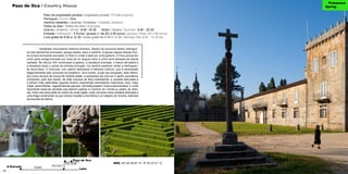 14 15
Primavera
SpringPazo de Oca / Country House
		 Pazo de propiedade privada / propiedad privada / Private property
		 Parroquia / Parish: Oca
		 Xardíns visitables / Jardines Visitables / Visitable Gardens
		 Todos os días / Todos los días / Everyday
		 Inverno / Invierno / Winter: 9.00 -18.30 Verán / Verano / Summer: 9.00 - 20.30
		 Entrada / Admission : 4 Euros / grupos (+ de 20) 2,80 euros / groups (+than 20) 2,80 euros
		 Luns gratis de 9.00 a 12.30 / lunes gratis de 9.00 a 12.30 / Monday free 9.00 - 12.30 am
Pazo de Oca
GPS. 42º 44’ 50.67’’ N 8º 23’ 37.01’’ O
A Estrada
LalínN-640
PO-7017
	 Declarado monumento histórico artístico. Dentro do conxunto deben distinguir-
se tres elementos principais: igrexa-capela, pazo e xardíns. A igrexa-capela sitúase fron-
te á praza formando escuadra co Pazo e unida a este por unha galería. O Pazo actual ten
unha parte antiga formada por dúas ás en ángulo recto e unha torre ameada de planta
cadrada. No século XIX constrúese a galería, a escaleira principal, o banco de pedra e
a escaleira baixo o portal da entrada principal. Os xardíns pódense visitar e distínguen-
se dous tipos. O hortícola, con cadros dedicados a distintos cultivos, que é atravesado
diagonalmente polo conxunto do lavadoiro, ría e muíño, á súa vez bordeado, este último,
por unha carreira de buxos,de notable idade, e arboredos de cítricos.O xardín xeométrico
componse, pola súa banda, de sete macizos de flora sobresaínte: a camelia reticulada é
a árbore máis salientable seguida doutros importantes exemplares criptomeria, texo, mag-
nolias perennifolias, lagerstroemias,secuoia vermella,pradairo branco,laurocerasus e unha
importante masa de camelias que abeiran paseos.	A Carreira do Conde,co paseo de árbo-
res, linda coa outra parte do xardín,de corte inglés, onde conviven unha pradaría arborada e
unha fraga ornamental na que cómpre resaltar unha fotinia e un tulipeiro de Virxinia, ademais
da avenida de tileiros
PO-7018
 