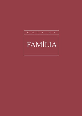 G   U   I   A   D   A




FAMÍLIA
 