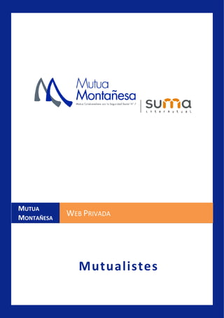 MUTUA
MONTAÑESA
WEB PRIVADA
Mutualistes
 