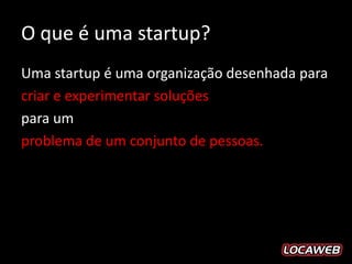 Pode existir startup dentro de empresa
estabelecida?




startup = inovação
inovação = adaptação à mudança
adaptação à mud...