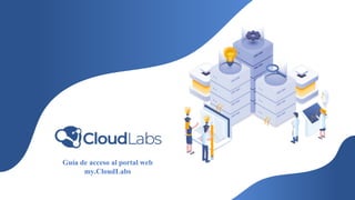 Guía de acceso al portal web
my.CloudLabs
 