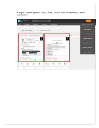 Configura Etiquetas (palabras claves), idioma, color de fondo del reproductor; y ajustes
de privacidad.
 